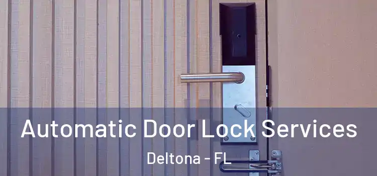  Automatic Door Lock Services Deltona - FL