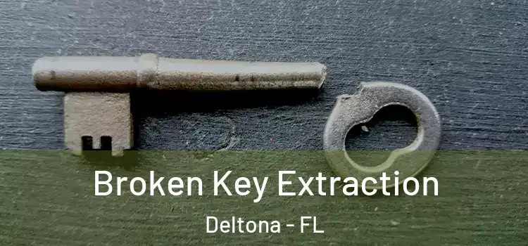  Broken Key Extraction Deltona - FL