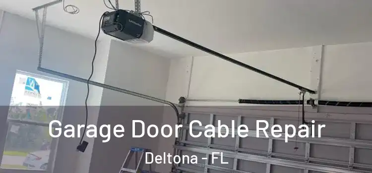  Garage Door Cable Repair Deltona - FL