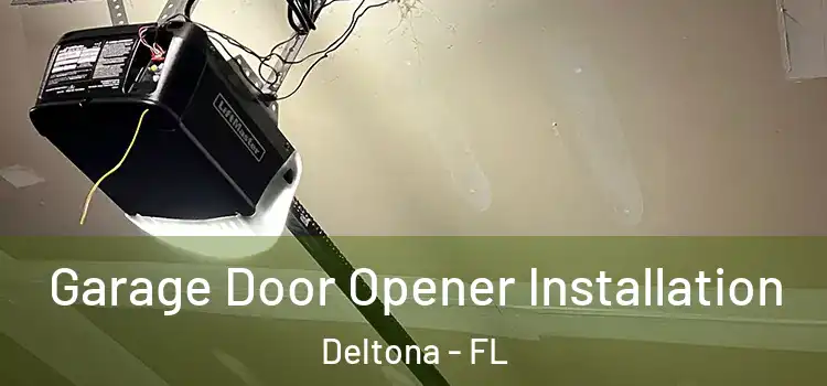  Garage Door Opener Installation Deltona - FL