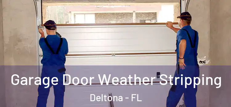  Garage Door Weather Stripping Deltona - FL
