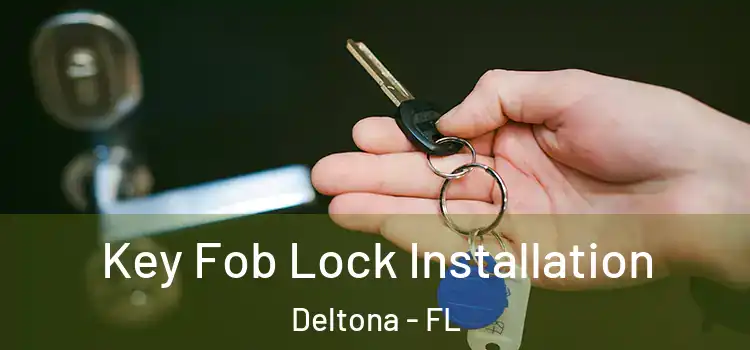  Key Fob Lock Installation Deltona - FL