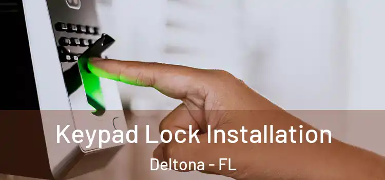 Keypad Lock Installation Deltona - FL