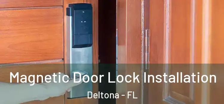  Magnetic Door Lock Installation Deltona - FL